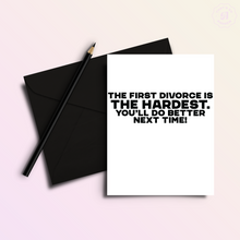 Load image into Gallery viewer, First Divorce.... Funny Divorce Breakup Greeting Card
