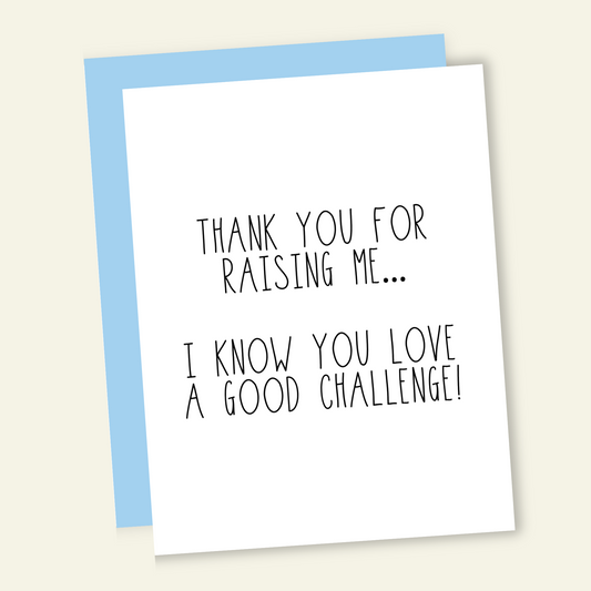 Thanks for Raising Me... | Mother's & Father's Day Card