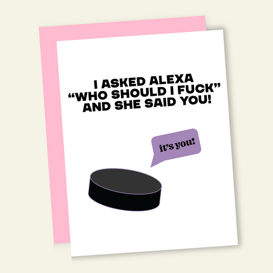 Alexa Said... | Funny and Dirty Adult Greeting Card