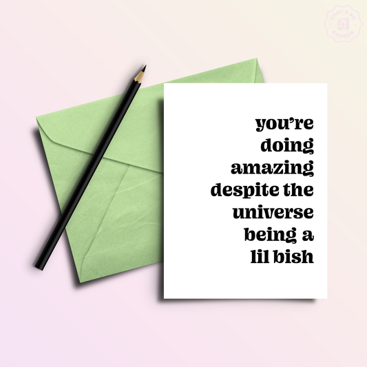 Doing Amazing Universe is a Bish Funny Friendship Greeting Card