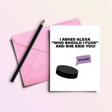 Load image into Gallery viewer, Alexa Said... | Funny and Dirty Adult Greeting Card
