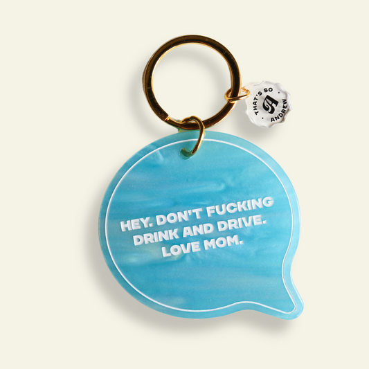 Don't Drink & Drive Love Mom - Funny Motel Keychain