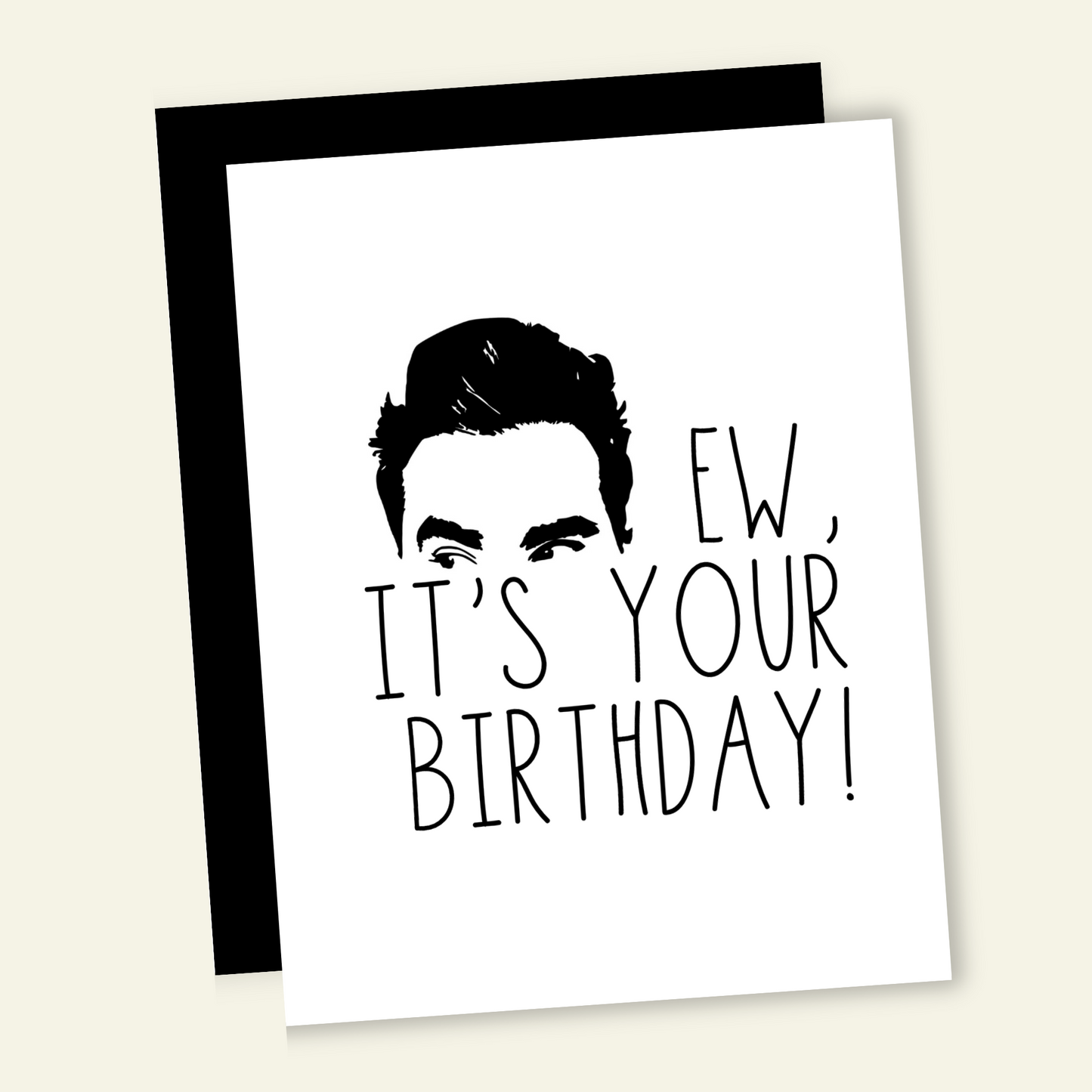 EW, It's Your Birthday - David Rose Birthday Card