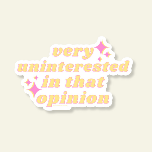 Very Uninterested In That Opinion Sticker