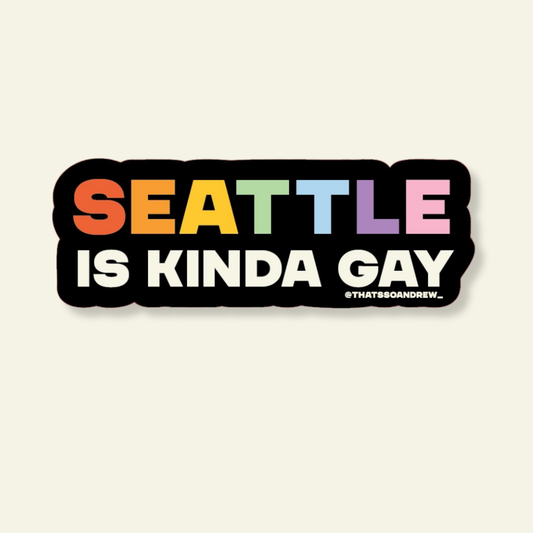 Seattle is Kinda Gay Souvenir LGBTQ+ Pride Sticker