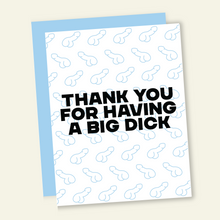 Load image into Gallery viewer, Big DIck | Funny and Dirty Greeting Card
