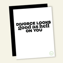 Load image into Gallery viewer, Divorce Looks Good Funny Divorce Greeting Card
