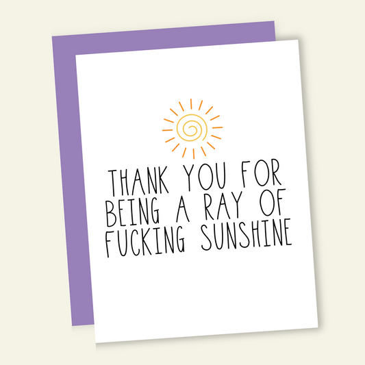 Thank You for Being a Ray of F*cking Sunshine Card