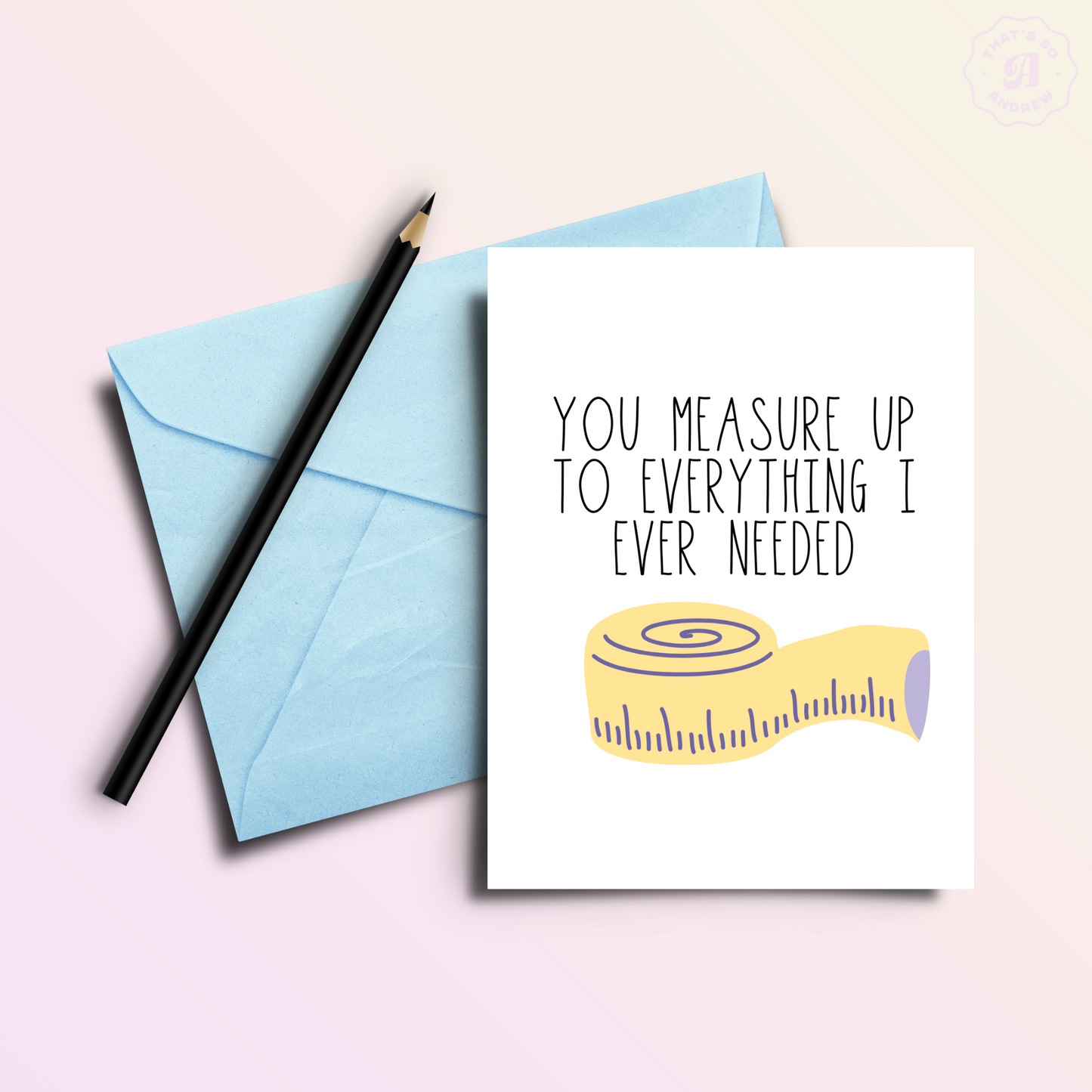 You Measure Up | Father's Day Card