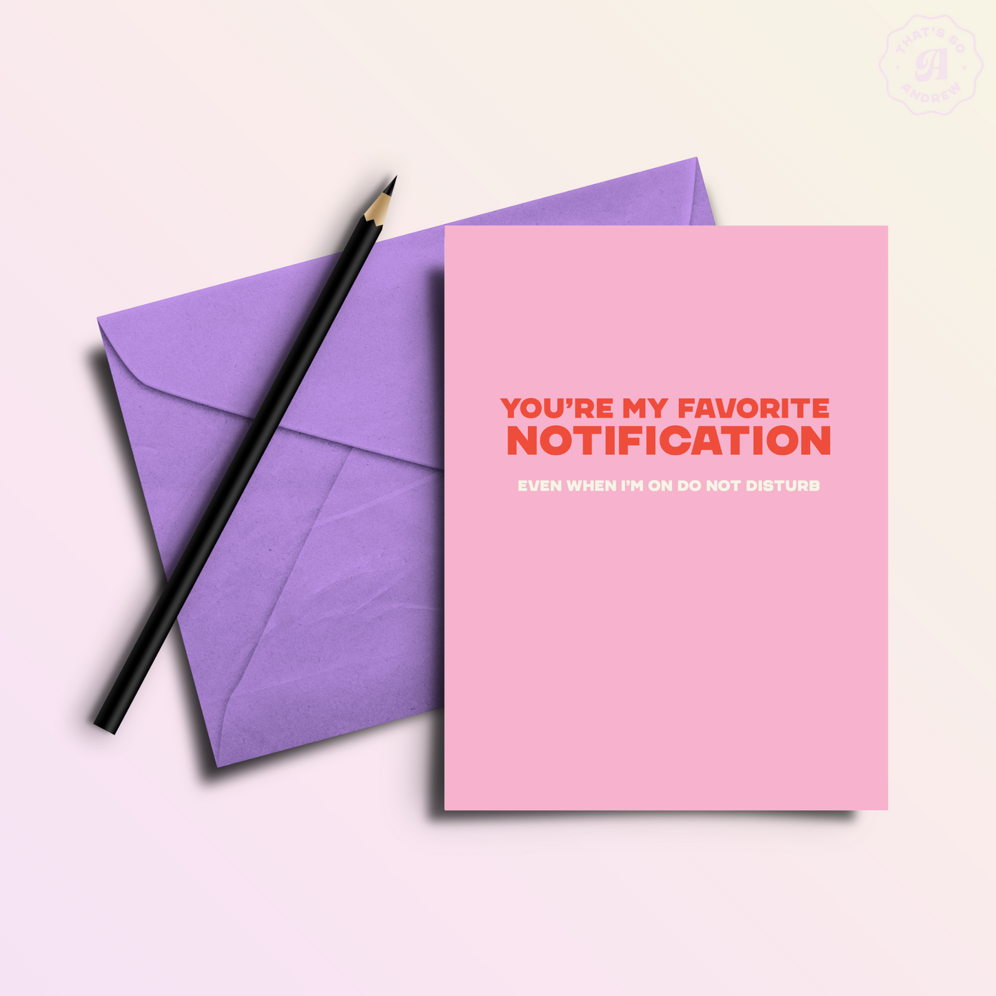 My Favorite Notification | Snarky Valentine's Love Card