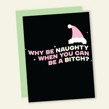 Load image into Gallery viewer, Why Be Naughty? | Funny Holiday &amp; Christmas Greeting Card
