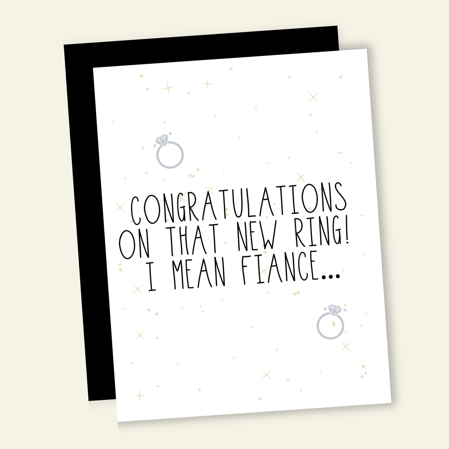 Congrats on that New Ring (I Mean Fiancé) Card