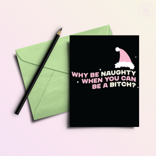 Load image into Gallery viewer, Why Be Naughty? | Funny Holiday &amp; Christmas Greeting Card
