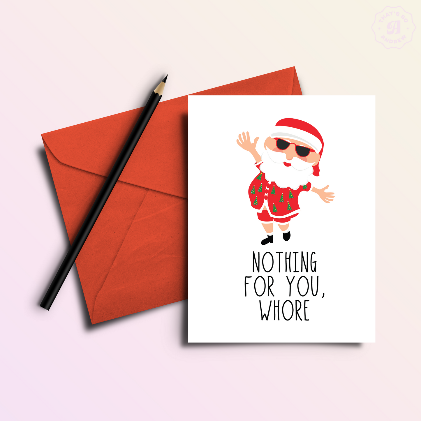 Nothing for You Whore | Funny Holiday & Christmas Greeting Card