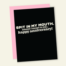 Load image into Gallery viewer, Spit in My Mouth | Funny and Dirty Adult Anniversary Greeting Card
