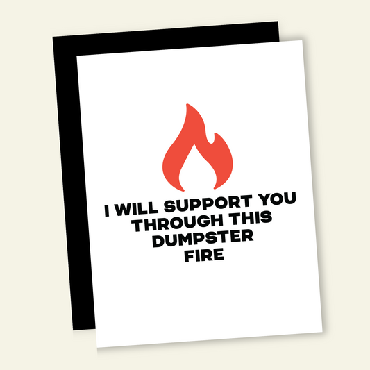 Dumpster Fire Support | Divorce Breakup Hard Times Greeting Card