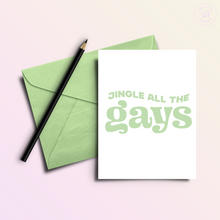 Load image into Gallery viewer, Jingle All The Gays | Funny Holiday &amp; Christmas Greeting Card

