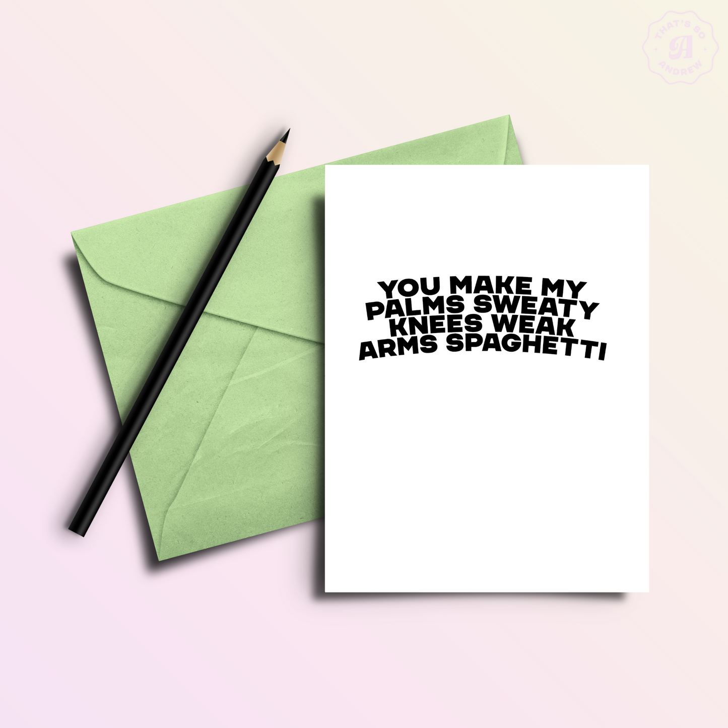 You Make My Palms Sweaty & Knees Weak | Snarky Valentine's Love Card