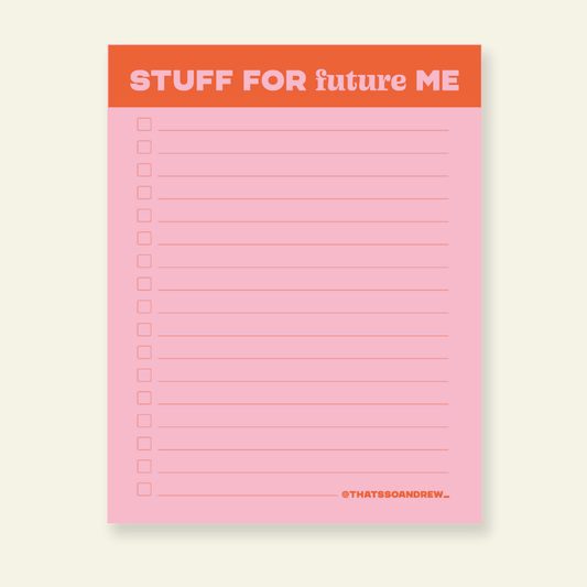 Stuff for Future Me  - Snarky & Funny Notepad