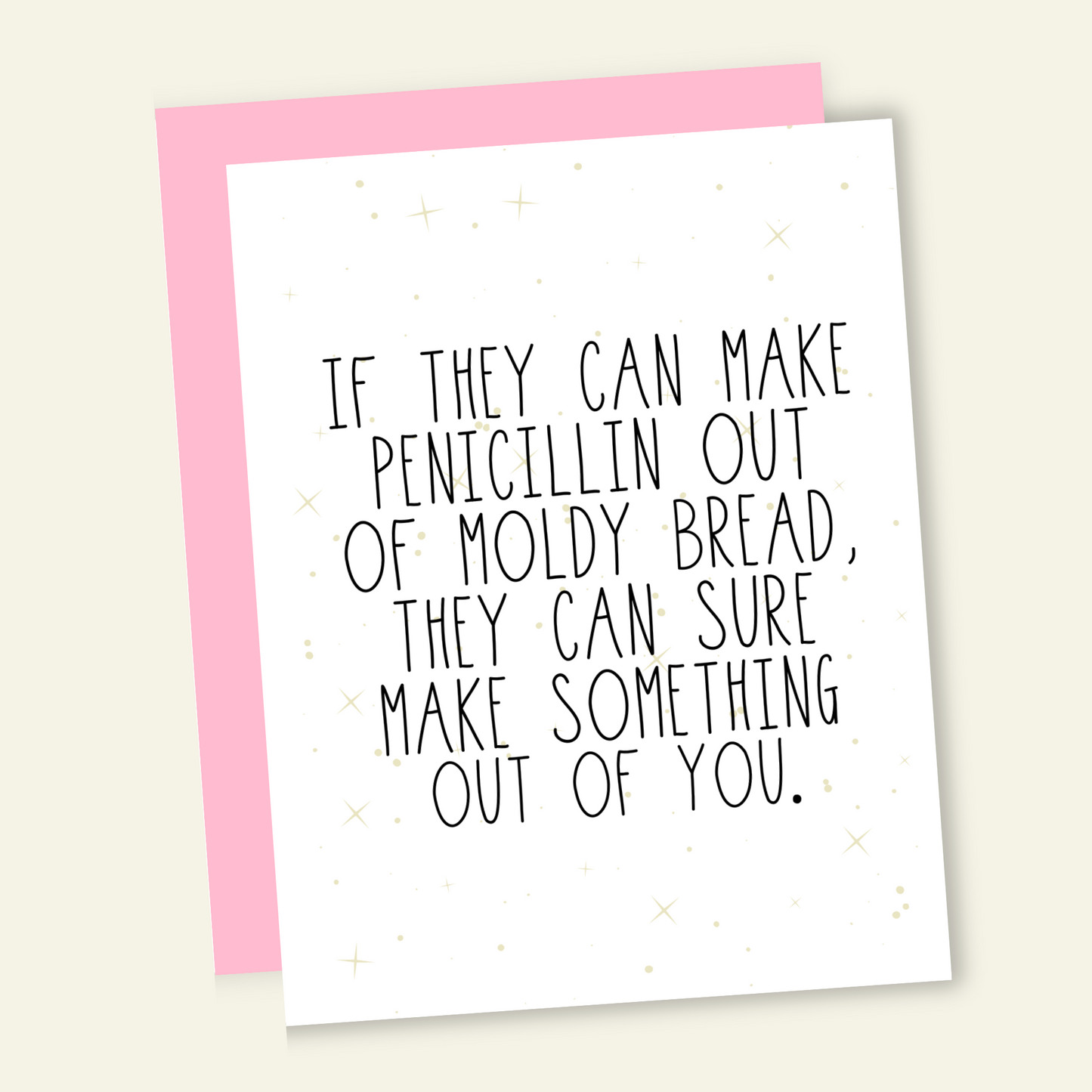 If They Can Make Penicillin Out of Bread... Congrats Card