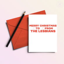 Load image into Gallery viewer, To/From the Lesbians | Funny Holiday &amp; Christmas Greeting Card
