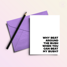 Load image into Gallery viewer, Beat My Bush | Funny and Dirty Adult Greeting Card
