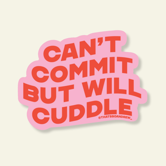 Can't Commit Will Cuddle | Vinyl Valentine Sticker