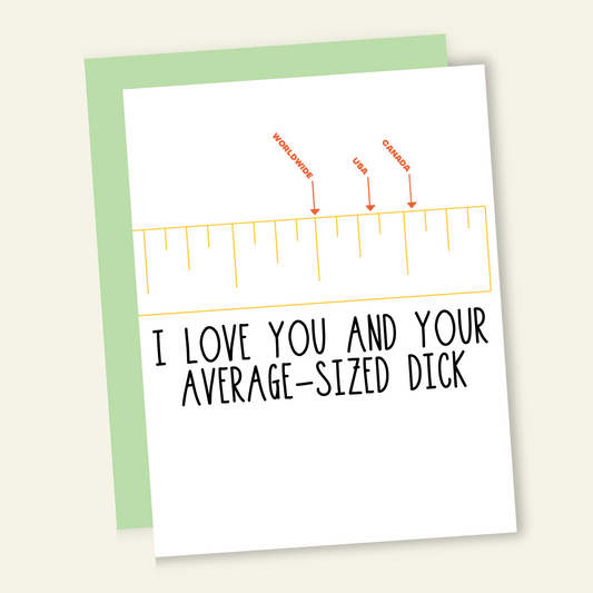 Love Your Average Dick | Funny and Dirty Adult Greeting Card