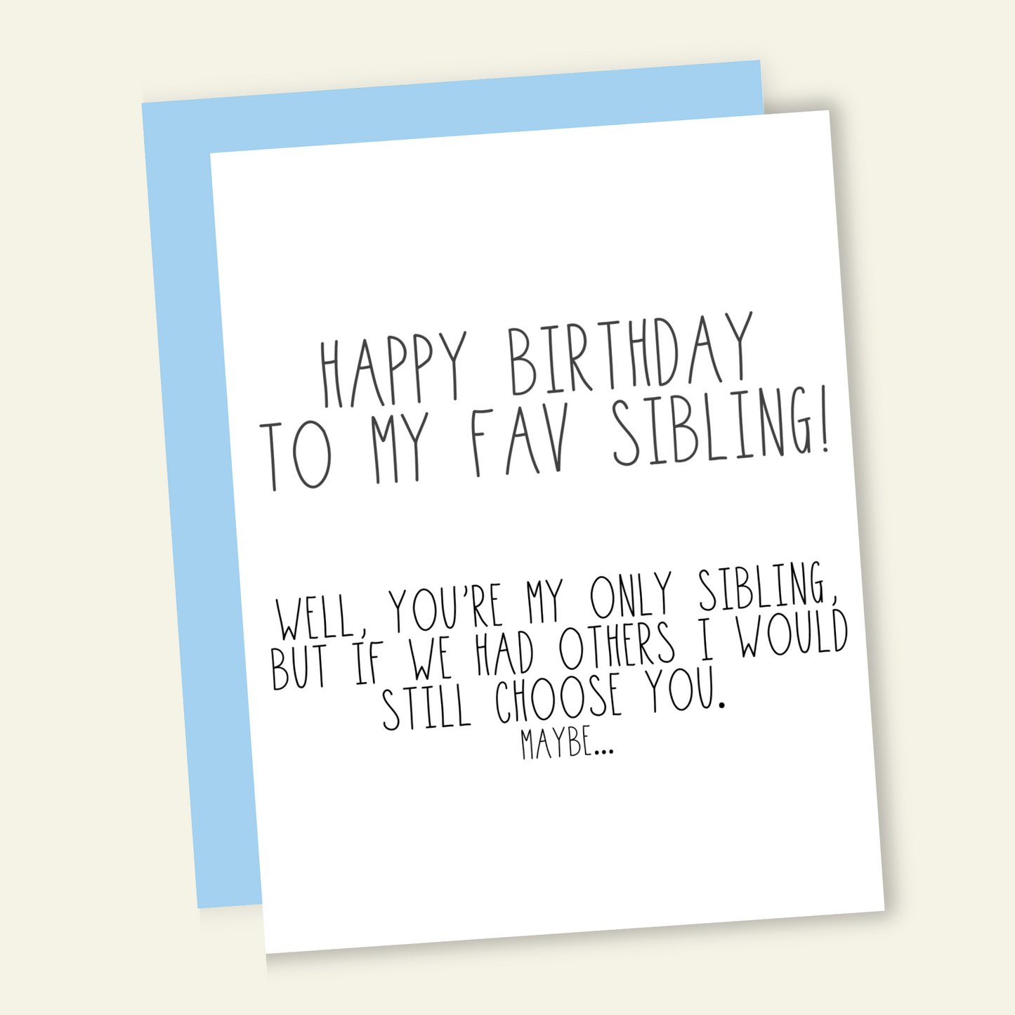 To My Favorite/Only Sibling... Birthday Card