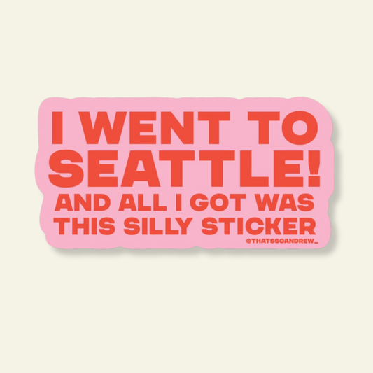 Went to Seattle Silly Souvenir Sticker