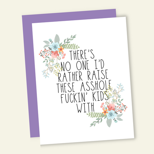 No One I'd Rather Raise These Kids With | Mother's & Father's Day Card