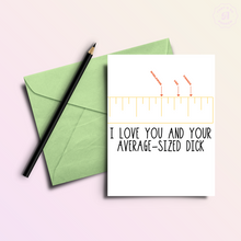 Load image into Gallery viewer, Love Your Average Dick | Funny and Dirty Adult Greeting Card
