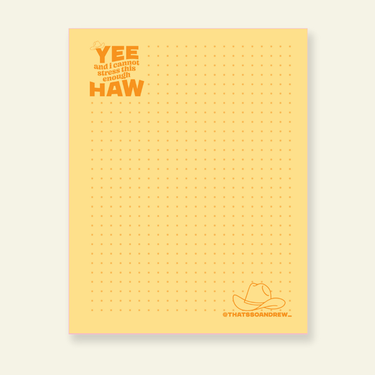 YEE to the HAW  - Snarky & Funny Notepad