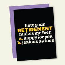 Load image into Gallery viewer, Jealous of You | Funny Retirement Greeting Card
