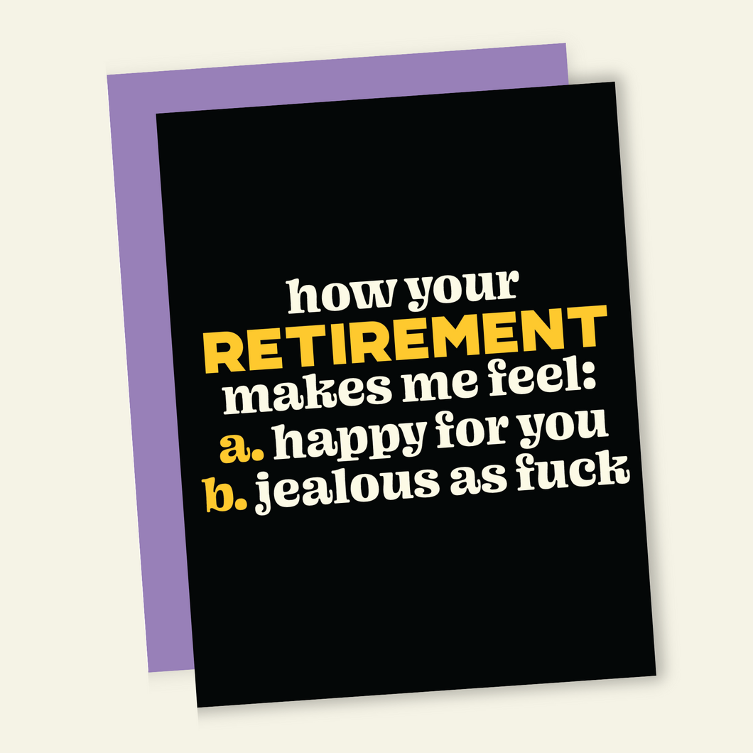 Jealous of You | Funny Retirement Greeting Card