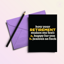 Load image into Gallery viewer, Jealous of You | Funny Retirement Greeting Card
