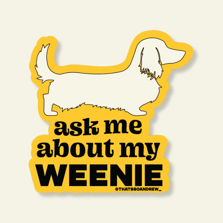 Ask About My Weenie | Dachshund Vinyl Sticker
