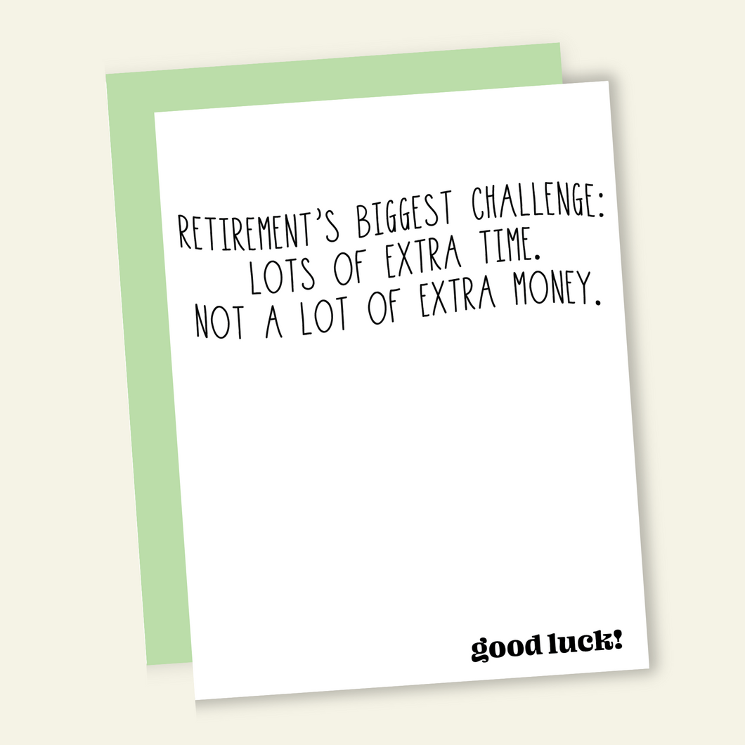 Lot's of Time No Money | Funny Retirement Greeting Card