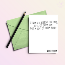 Load image into Gallery viewer, Lot&#39;s of Time No Money | Funny Retirement Greeting Card
