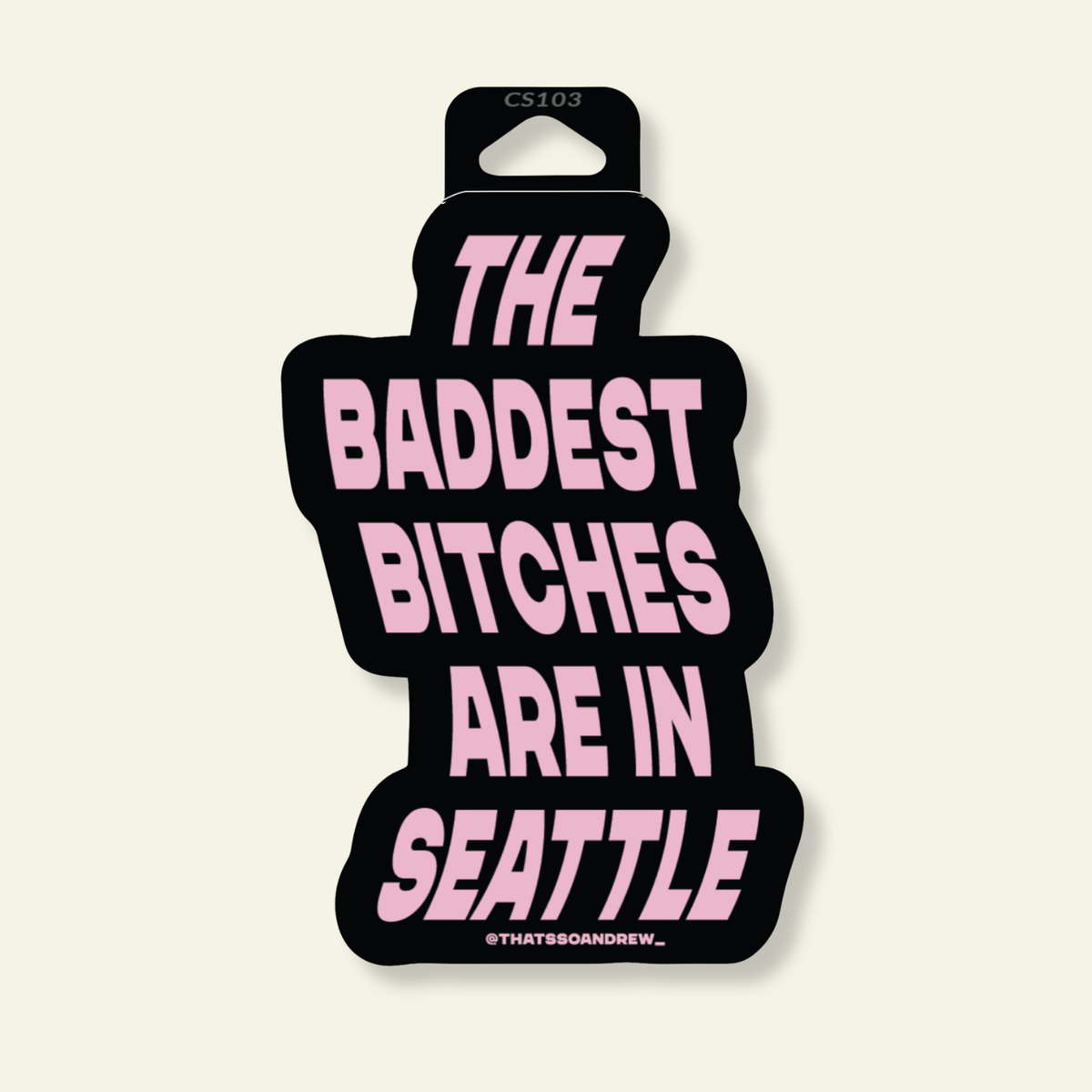 Baddest Bitches are in Seattle Souvenir Sticker