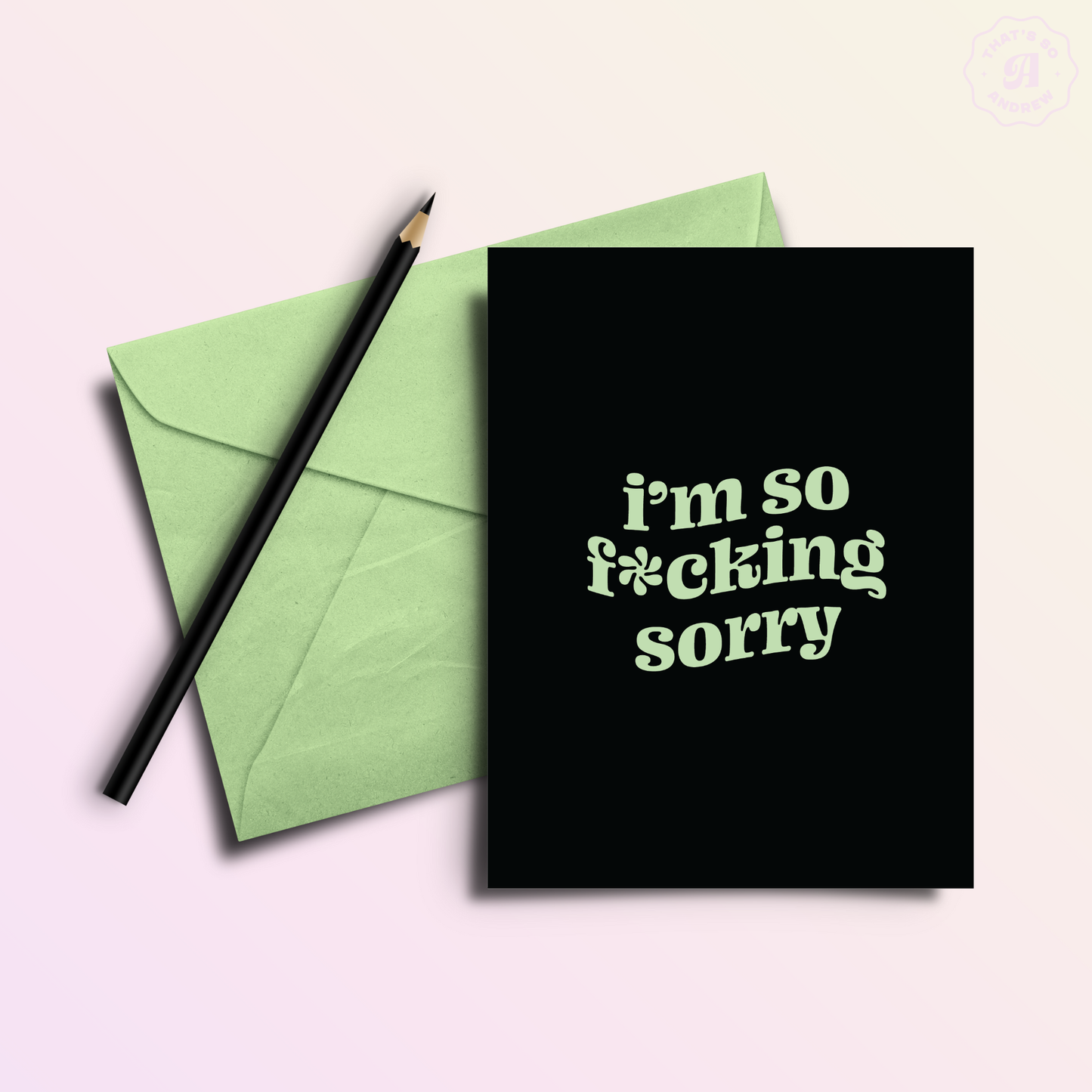 So Fucking Sorry | Sassy Grief Card