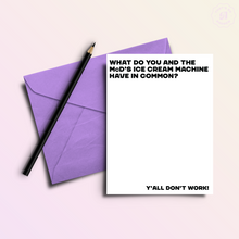 Load image into Gallery viewer, You Never Work | Funny No Job Greeting Card
