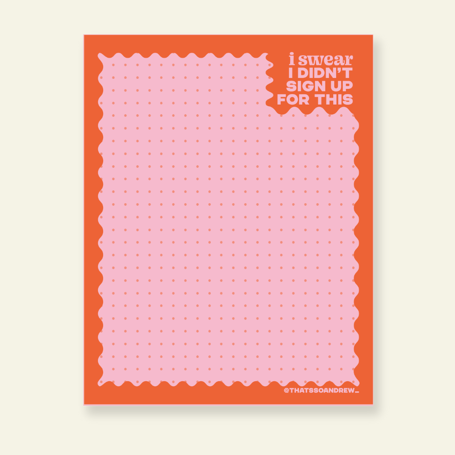Didn't Sign Up for This - Funny Pink Notepad