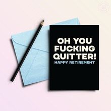 Load image into Gallery viewer, Quitter! | Funny No Job Greeting Card
