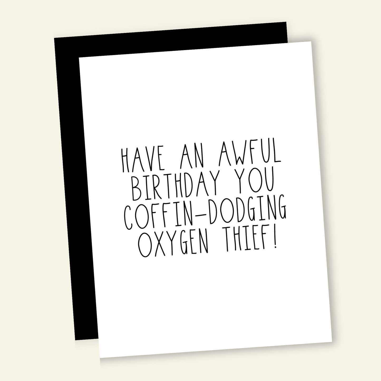 Happy Birthday You Coffin Dodging Oxygen Thief Card