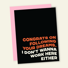 Load image into Gallery viewer, Don&#39;t Work Here | Funny New Job or Retirement Greeting Card
