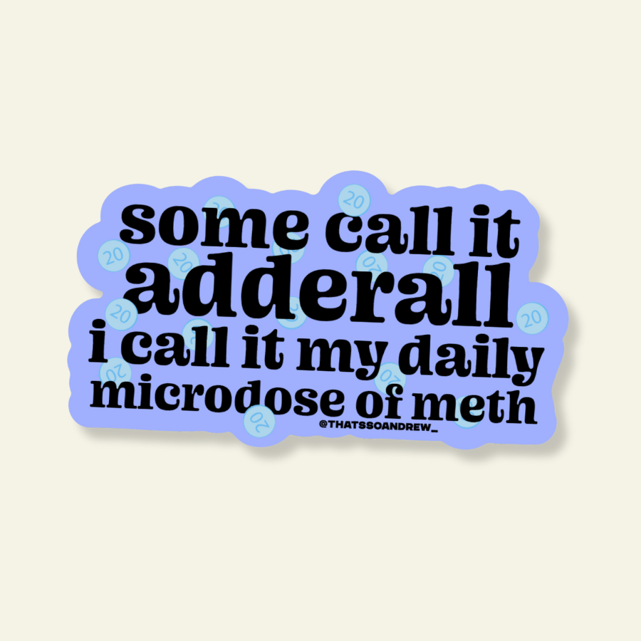 Adderall? Daily Microdose of Meth Vinyl Sticker – That's So Andrew