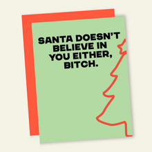 Load image into Gallery viewer, Santa Doesn&#39;t Believe in You | Funny Holiday &amp; Christmas Greeting Card
