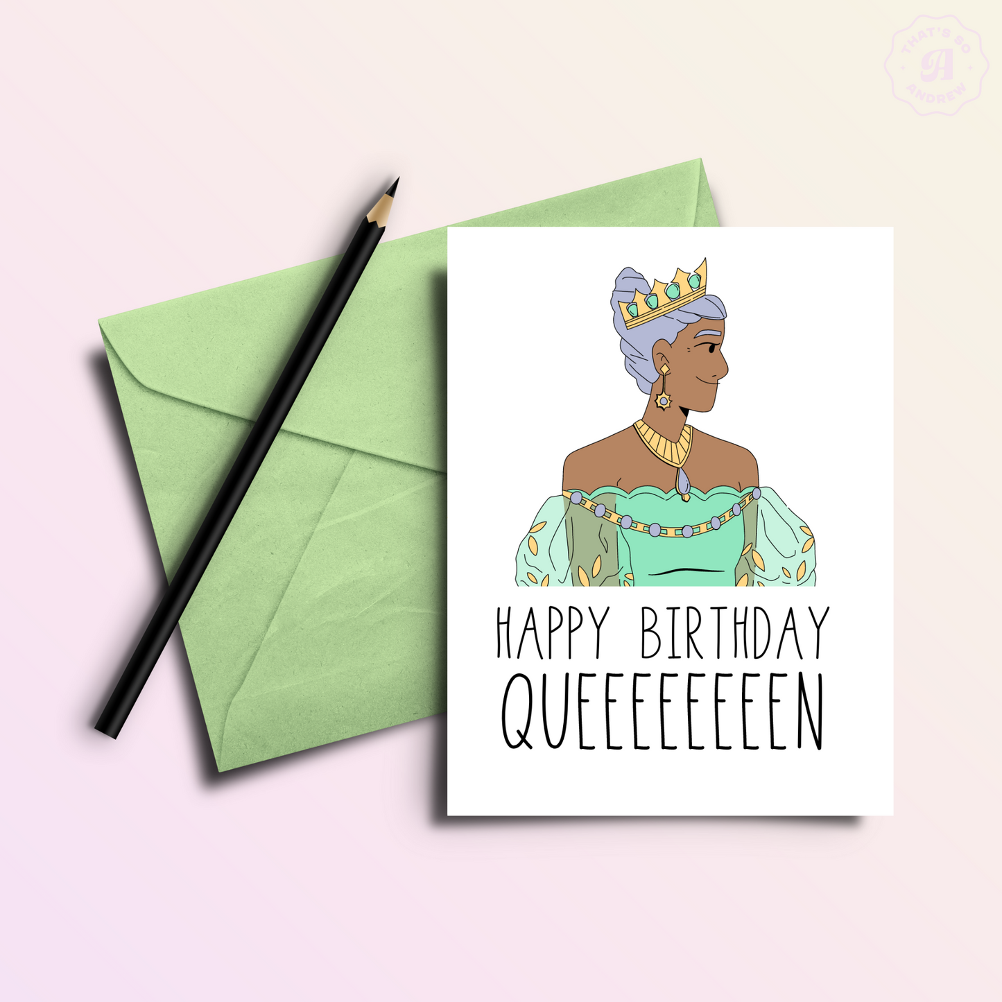 Happy Birthday Queen | Birthday Card