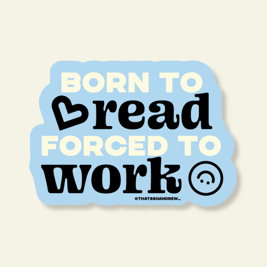 Born to Read Forced to Work | Bookstore Vinyl Sticker